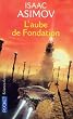 Le cycle de la Fondation, Tome 2 : L'aube de Fondation