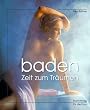 Baden. Zeit zum Tr�umen