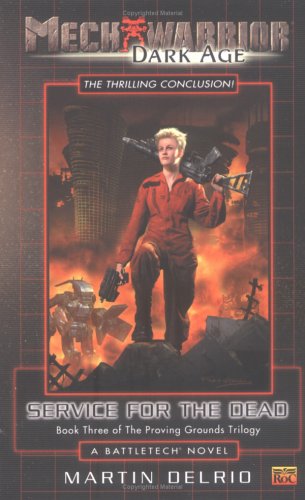 Mechwarrior: Dark Age #6: Service for the Dead: (Book Three of the Proving Grounds Trilogy) (Paperback)