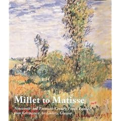 Millet to Matisse: Nineteenth and Twentieth-Century French Paintings from Kelvingrove Art Gallery, Glasgow