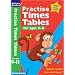 Practise Times Tables for Ages 9-11 (Practise Time Tables)