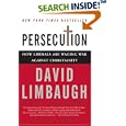 Persecution: How Liberals Are Waging War Against Christianity by David Limbaugh