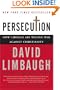 Persecution: How Liberals Are Waging War Against Christianity