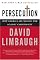 Persecution: How Liberals Are Waging War Against Christianity