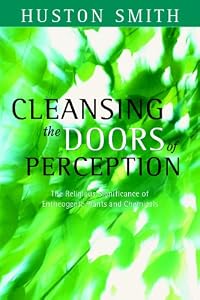 Image of Cleansing the Doors of Perception: The Religious Significance of Entheogenic Plants and Chemical