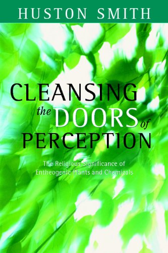 Cleansing the Doors of Perception: The Religious Significance of Entheogentic Plants and Chemicals