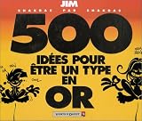 500 id�es pour �tre un type en or