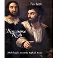 Renaissance Rivals: Michelangelo, Leonardo, Raphael, Titian