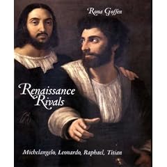 Renaissance Rivals: Michelangelo, Leonardo, Raphael, Titian