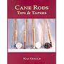 Cane Rods: Tips & Tapers