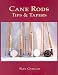 Cane Rods: Tips & Tapers