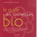 Le guide des cosm�tiques bio