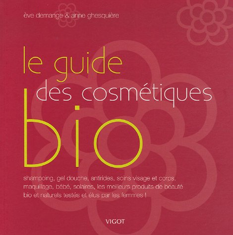 Le guide des cosm&eacute;tiques bio