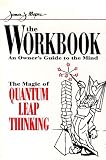 The Workbook : The Magic of Quantum Leap Thinking