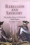 Rebellion and Savagery: The Jacobite Rising of 1745 and the British Empire