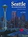 Seattle, Washington: A Photographic Portrait
