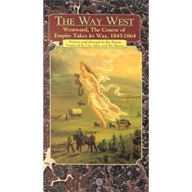 The Way West: Westward, The Course of Empire Takes Its Way, 1845-1864 [VHS]