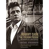 Johnny Cash at Folsom Prison: The Making of a Masterpiece