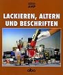 Lackieren, Altern und Beschriften: Wie man Modelle durch Farben verbessert