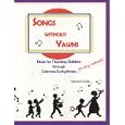Songs Without Yawns: Music for Teaching Children through Dalcroze Eurhythmics (or any method!) by Monica Dale