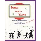 Click here to buy Songs Without Yawns: Music for Teaching Children through Dalcroze Eurhythmics (or any method!) by  Monica Dale.