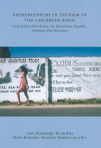 Entrepreneurs in Tourism in the Caribbean Basin: Case Studies from Belize, the Dominican Republic, Jamaica, and Suriname under French Guiana, Guyana & Suriname in The Books Store