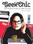 Geek Chic: The Ultimate Guide to Geek Culture