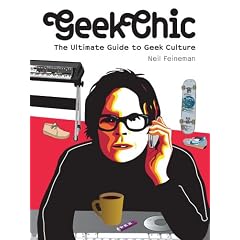 Geek Chic: The Ultimate Guide to Geek Culture
