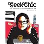 Geek Chic: The Ultimate Guide to Geek Culture