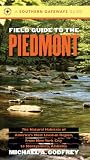 Field Guide to the Piedmont: The Natural Habitats of AmericaÃ•s Most Lived-in Region, From New York City to Montgomery, Alabama (Chapel Hill Books)