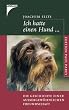 Ich hatte einen Hund...: Die Geschichte einer aussergew�hnlichen Freundschaft