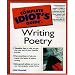 The Complete Idiot's Guide to Writing Poetry (The complete idiot's guide)
