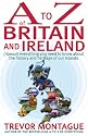 A to Z of Britain and Ireland: (Almost) Everything You Ever Needed to Know About the History and Heritage of Our Islands (A to Z Series)