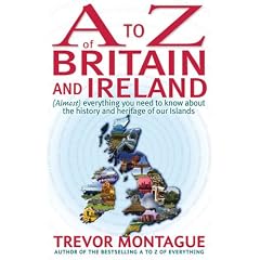 A To Z Of Britain And Ireland: (Almost) Everything you ever needed to know about the history and heritage of our islands