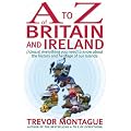 A To Z Of Britain And Ireland: (Almost) Everything you ever needed to know about the history and heritage of our islands