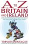 A To Z Of Britain And Ireland: (Almost) Everything you ever needed to know about the history and heritage of our islands