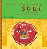 The secret language of the soul : a visual guide to enlightenment and destiny