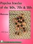 Popular Jewelry of the '60s, '70s & '80s (Schiffer Book for Collectors)