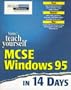 Teach Yourself McSe Windows 95 in 14 Days: McSe Exam Preparation Guide (Sams Teach Yourself...)