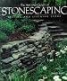 The Art and Craft of Stonescaping: Setting and Stacking Stone