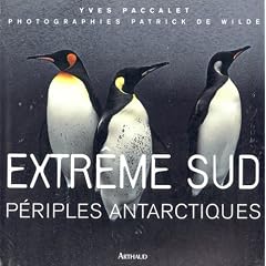 Extrême Sud : Périples antartiques