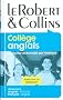 Le Robert & Collins Coll�ge anglais : Dictionnaire fran�ais-anglais et anglais-fran�ais