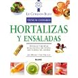 Hortalizas y ensaladas: Tecnicas y recetas de la escuela de cocina mas famosa del mundo (Le Cordon Bleu tecnicas culinarias series)