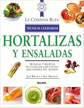Hortalizas y ensaladas: Tecnicas y recetas de la escuela de cocina mas famosa del mundo (Le Cordon Bleu tecnicas culinarias series) (Spanish Edition)
