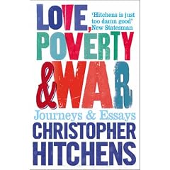 Love, Poverty and War: Journeys and Essays