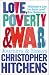Love, Poverty and War: Journeys and Essays