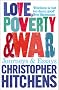 Love, Poverty and War: Journeys and Essays