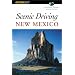 Scenic Driving: New Mexico (Falcon Guide)