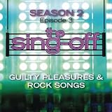 Sing-Off, The The Sing-Off: Season 2 - Episode 3 - Guilty Pleasure & Rock Songs