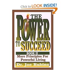 The Power to Succeed: More Principles for Powerful Living: Joe Rubino